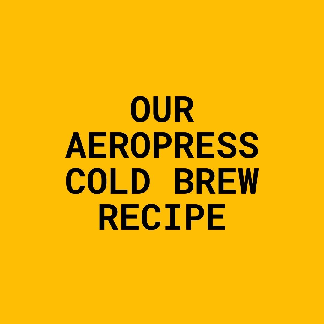 Our AeroPress Cold Brew Recipe