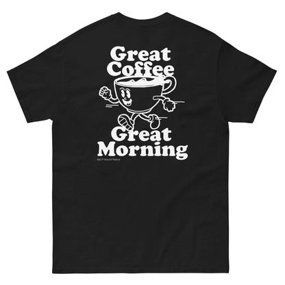 Great Coffee, Great Morning TShirt